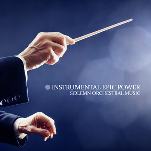 Instrumental Epic Power: Solemn Orchestral Music