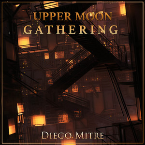 Diego Mitre - Upper Moon Gathering (from 