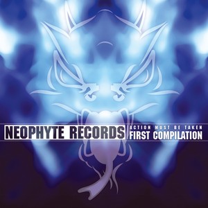 Neophyte Records' First Compilation - Action Must Be Taken