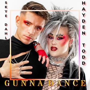 Gunna Dance (feat. Skye Dahl) [Explicit]