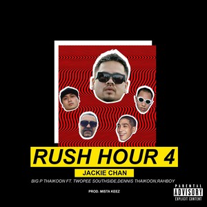 Rush Hour 4(feat. Twopee Southside, Dennis Thaikoon & Rahboy) (Explicit)