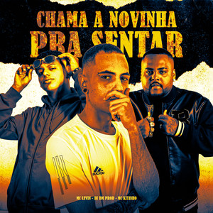 CHAMA A NOVINHA PRA SENTAR (Explicit)