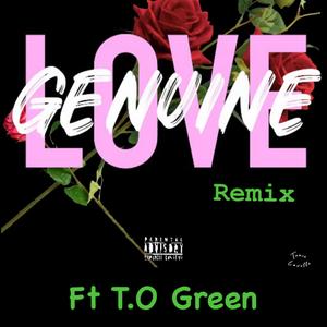 Genuine Love (feat. T.O GREEN) (Remix|Explicit)