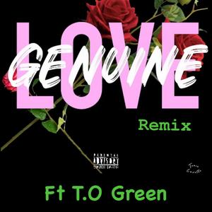 Genuine Love (feat. T.O GREEN) [Remix] [Explicit]