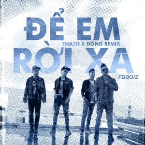 Để Em Rời Xa (Thazh x Đông Remix)