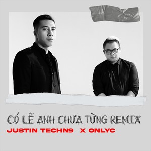 Có Lẽ Anh Chưa Từng (Remix)