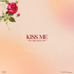 Kiss Me (Like That)