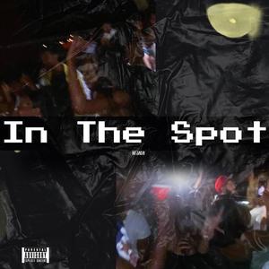 In The Spot (Explicit)