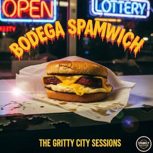 Bodega Spamwich (Explicit)