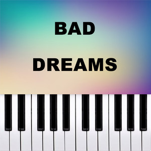 Bad Dreams (Piano Version)