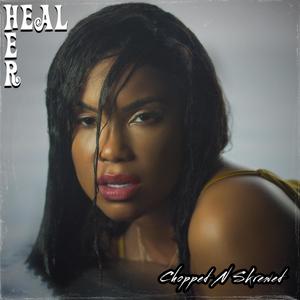 Heal Her (Chopped N Skrewed Version)