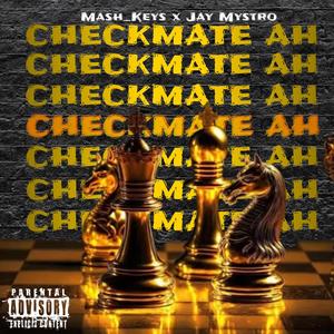 Checkmate ah (feat. Jay Mystro)