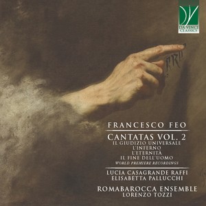 Francesco Feo: Cantatas Vol. 2 - Il giudizio universale, L'Inferno, L'eternità, Il fine dell'uomo (World premiere recordings)