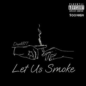 Let Us Smoke (Explicit)