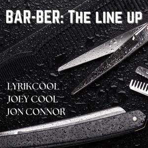 BAR-ber: The Line Up (feat. Jon Connor & Joey Cool)