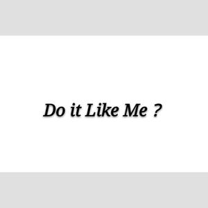 Do it Like Me