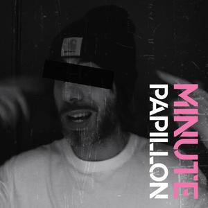 Minute Papillon (Explicit)