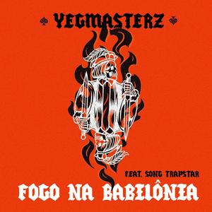 Fogo Na Babilônia (feat. Song Trapstar) [Explicit]