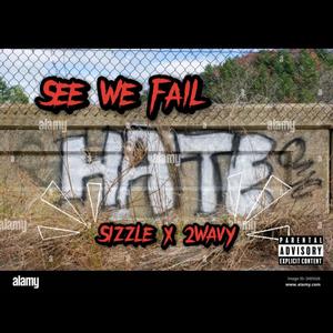 See We Fail (Explicit)