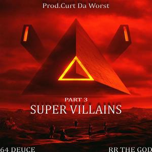 Super Villains 3 (feat. 64 Deuce) [Explicit]