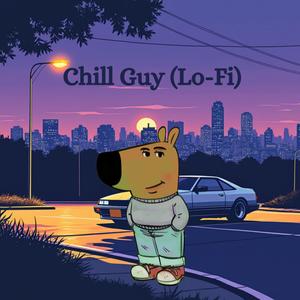 Chill Guy (Just a Chill Guy Lofi) [Explicit]