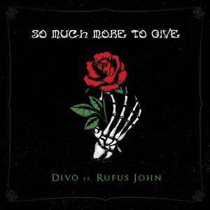 So Much More to Give (feat. Rufus John)