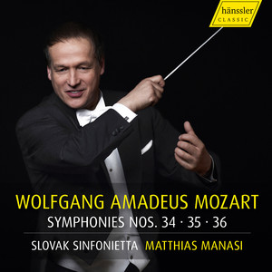 Wolfgang Amadeus Mozart - Symphonies Nos. 34, 35, 36 - Matthias Manasi