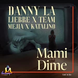 Mami Dime (feat. Team mejia & Katalino) (Explicit)