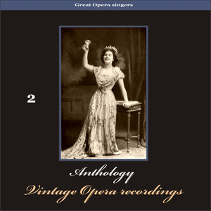 Great Opera Singers - Anthology of Vintage Opera Recordings, Volume 2