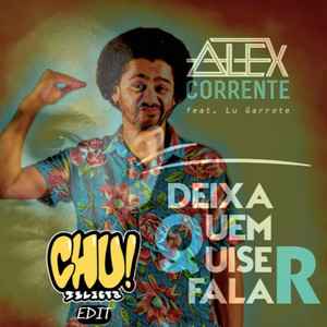 Deixa Quem Quiser Falar (Edit Chu Selecta)