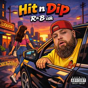 Hit N Dip (Rnbish) (Explicit)