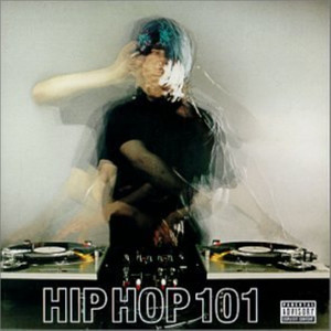 Hip Hop 101 (Explicit)