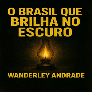 O BRASIL QUE BRILHA NO ESCURO