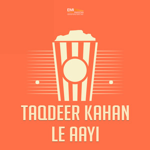 Taqdeer Kahan Le Aayi (Original Motion Picture Soundtrack)