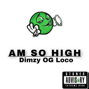 Am So High