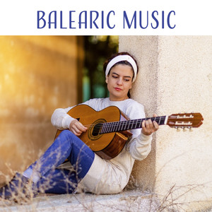 Balearic Music – Bossa Chill Out, Ultimate Relaxation Music, Chill Out Collection