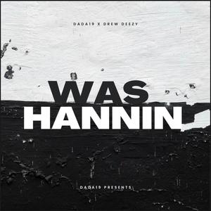 WAS HANNIN (feat. Drew Deezy) [Explicit]