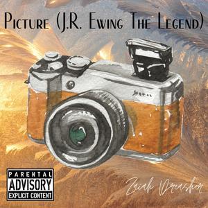 Picture (feat. J.R. Ewing The Legend) (Explicit)