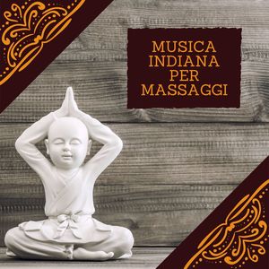 Musica Indiana per massaggi: Shenai, tampura, sitar per rilassarsi