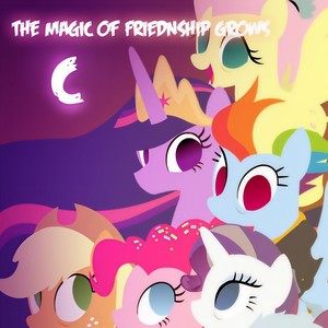 Daniel Ingram-The magic of friendship grows (Choefeker Remix|Choefeker / CrystallizedWolf remix)