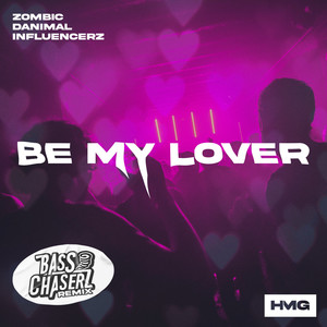 Be My Lover (Bass Chaserz Remix)