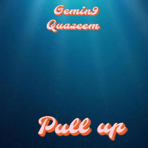 Gemin9 Quazeem - Pull Up