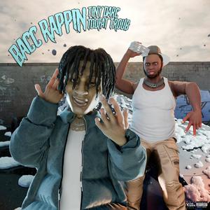 Bacc Rappin (feat. TooFat Troub) (Explicit)
