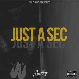 Just a sec (Explicit)