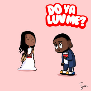 Do Ya Luv Me?