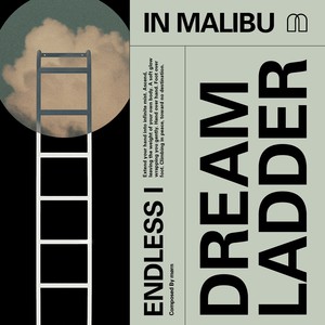 Endless I - Dream Ladder (In Malibu)