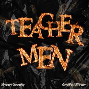 Teacher Men (feat. OneWayLiTrent) [Explicit]