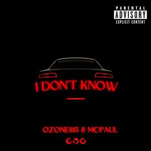 IDK (feat. McPaul Brou) (Explicit)