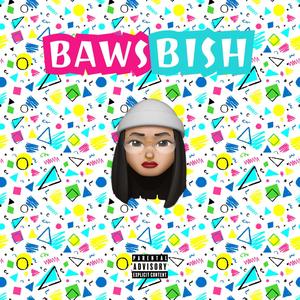 BAWS BISH (feat. Bassy)