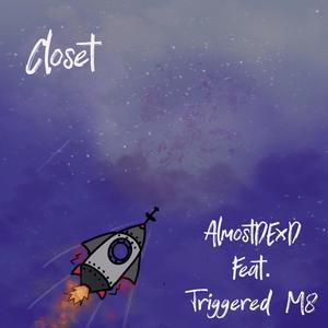 Closet(feat. Triggered M8) (Explicit)